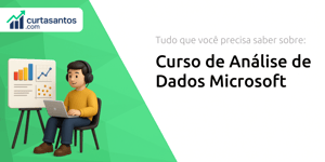 Curso de Análise de Dados Microsoft: Tudo que Você Precisa Saber